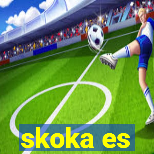 skoka es