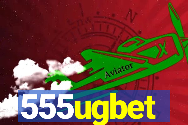 555ugbet