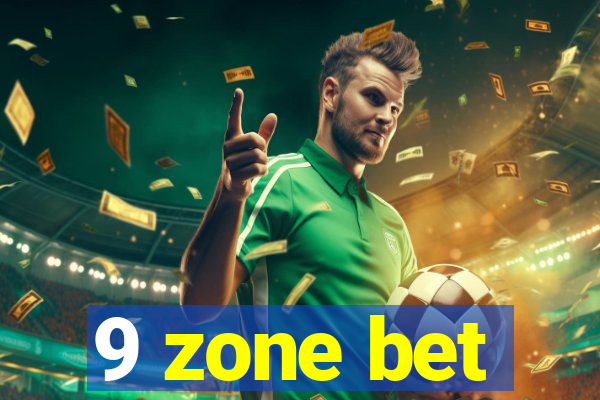 9 zone bet