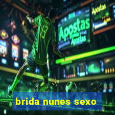 brida nunes sexo