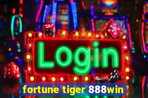 fortune tiger 888win