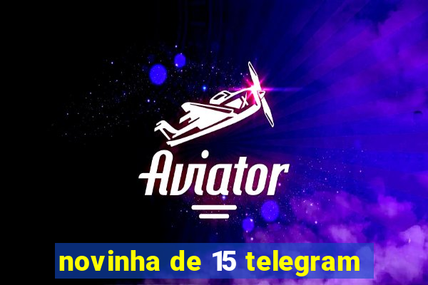 novinha de 15 telegram