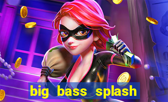 big bass splash melhor horário para jogar