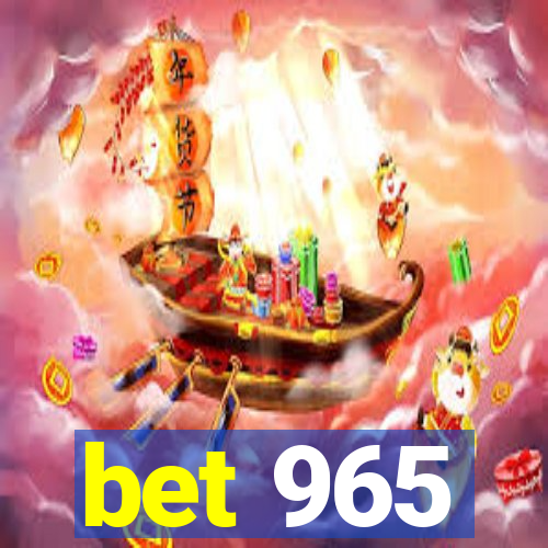 bet 965