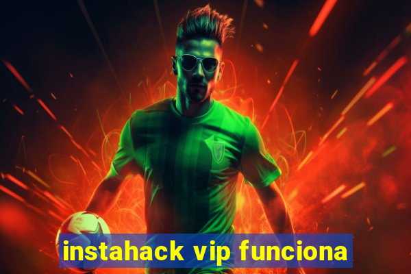 instahack vip funciona