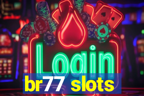 br77 slots