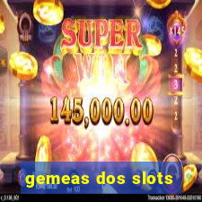 gemeas dos slots