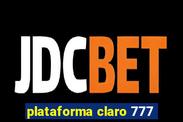 plataforma claro 777