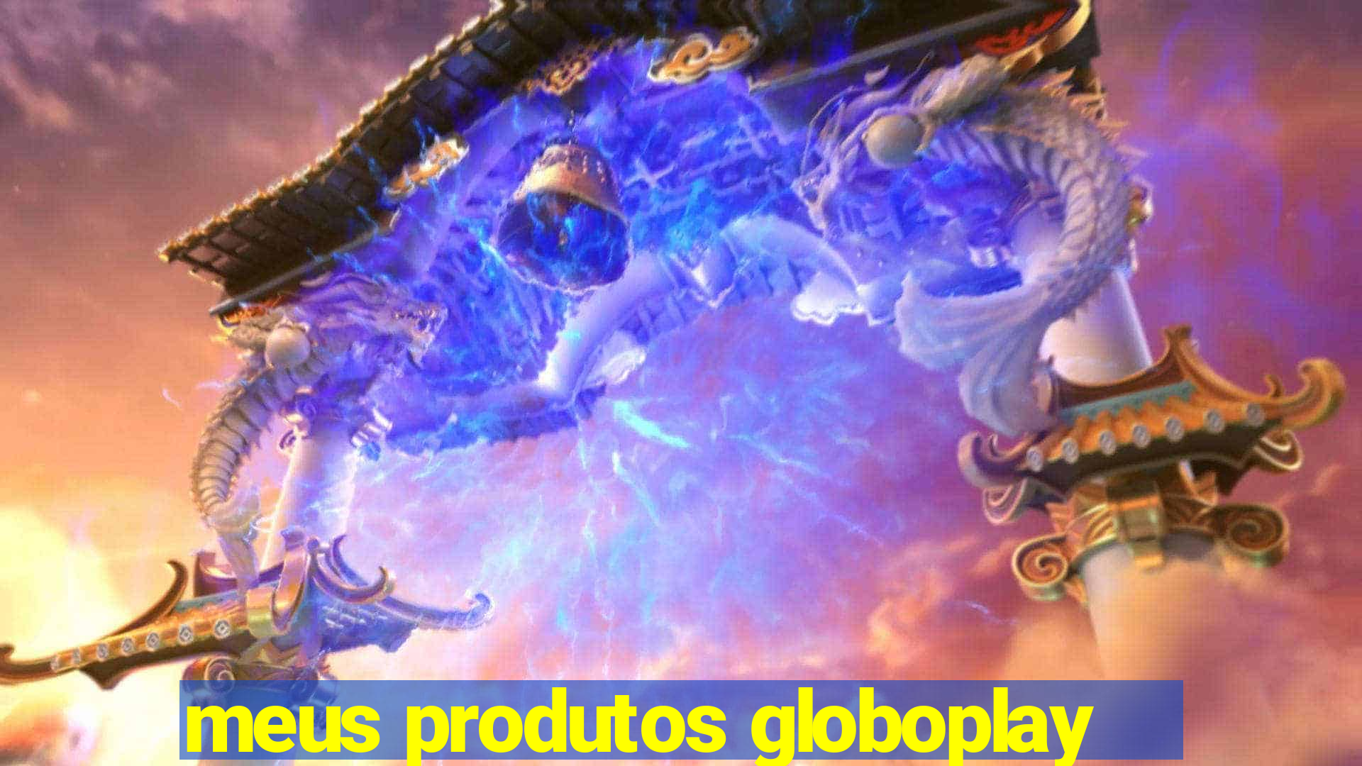 meus produtos globoplay