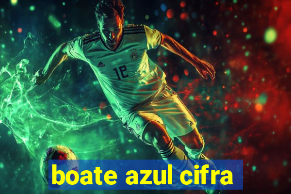 boate azul cifra