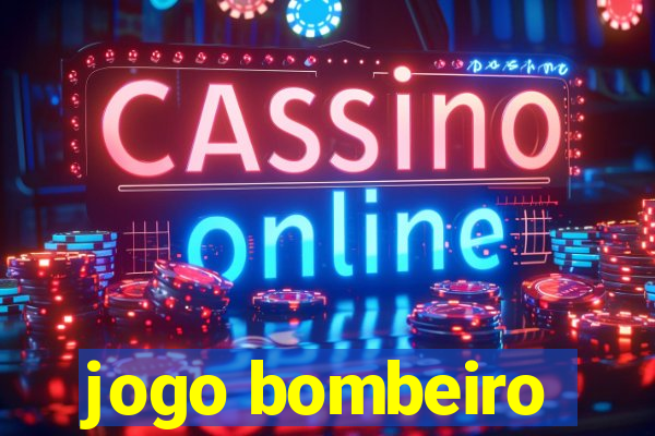 jogo bombeiro