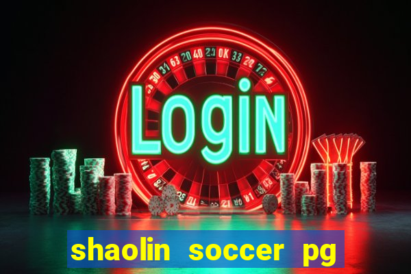 shaolin soccer pg soft demo