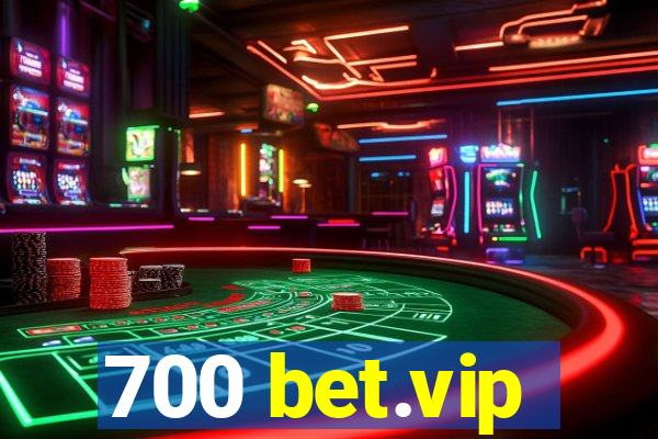 700 bet.vip