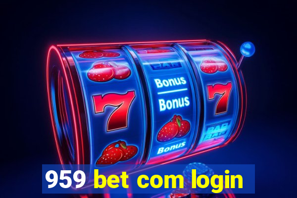 959 bet com login