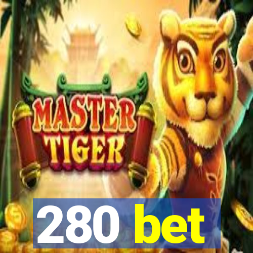 280 bet