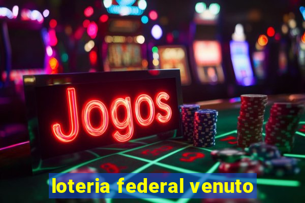 loteria federal venuto