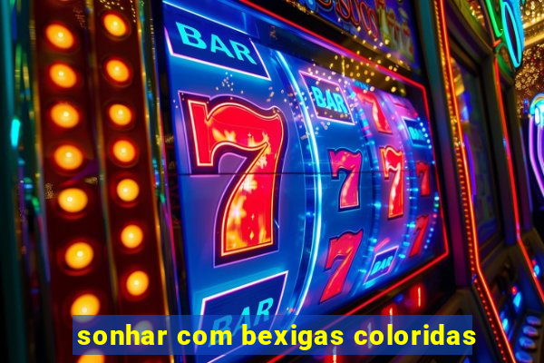 sonhar com bexigas coloridas