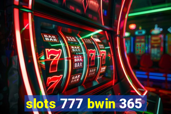 slots 777 bwin 365