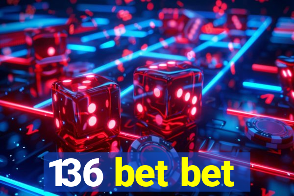 136 bet bet