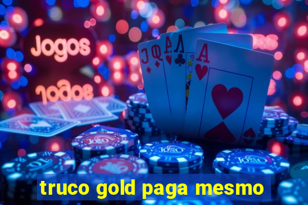 truco gold paga mesmo