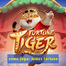 como jogar midas fortune