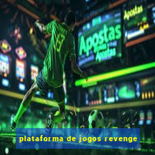 plataforma de jogos revenge