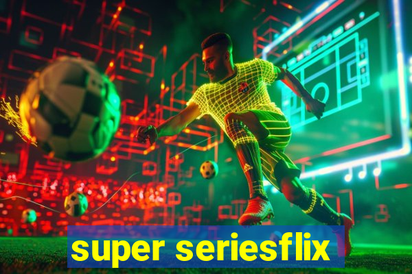 super seriesflix