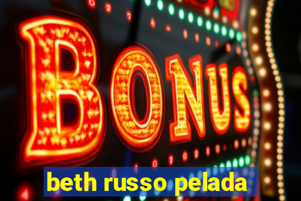 beth russo pelada