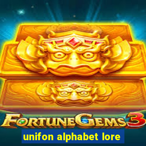 unifon alphabet lore