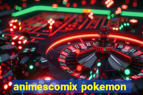 animescomix pokemon