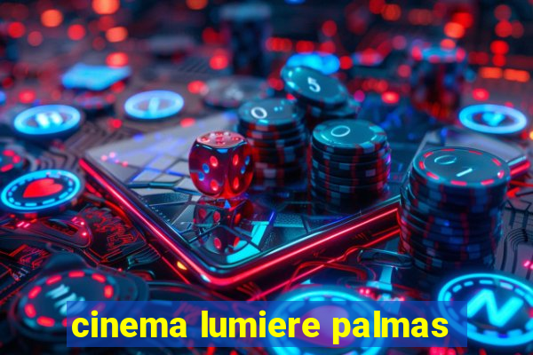 cinema lumiere palmas