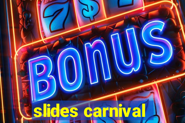 slides carnival