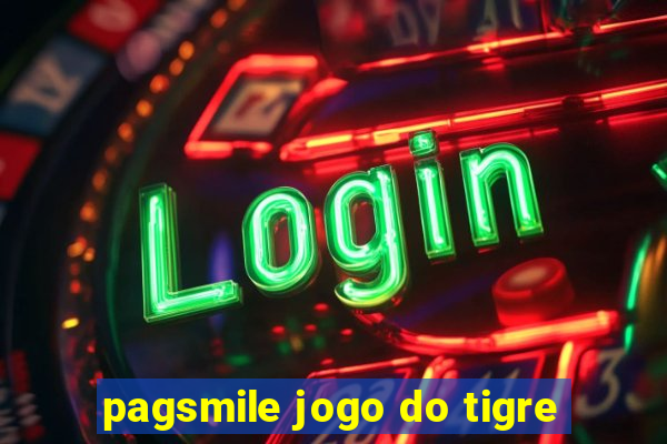 pagsmile jogo do tigre