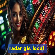 radar gis local