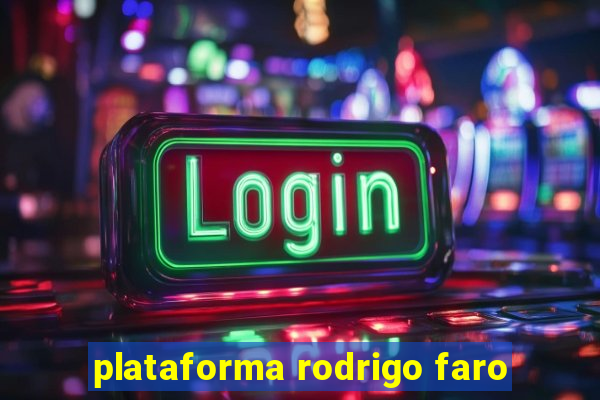 plataforma rodrigo faro