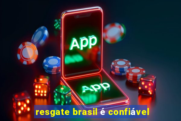 resgate brasil é confiável