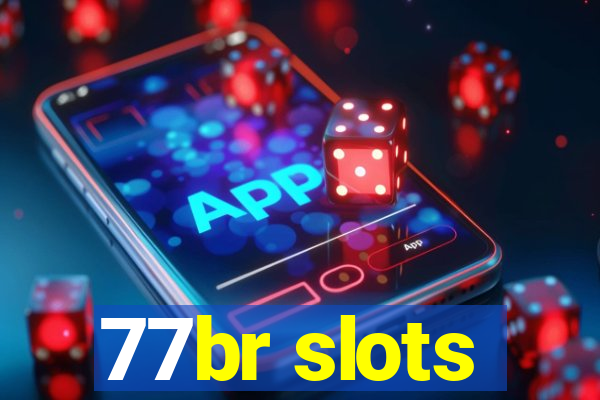 77br slots