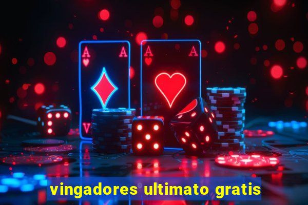 vingadores ultimato gratis