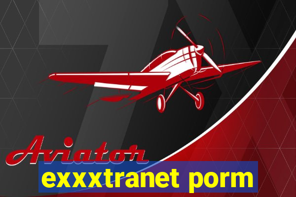 exxxtranet porm