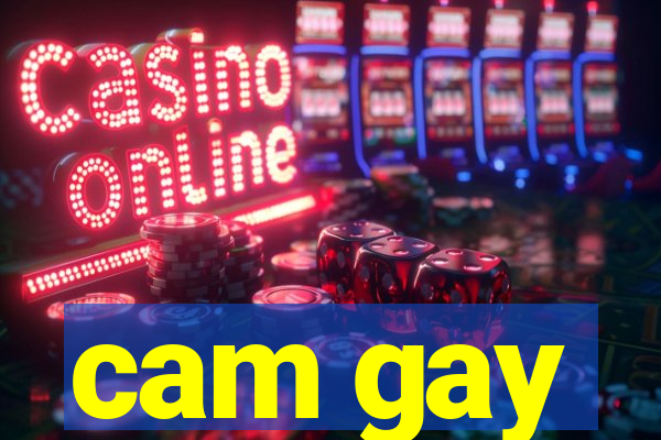 cam gay