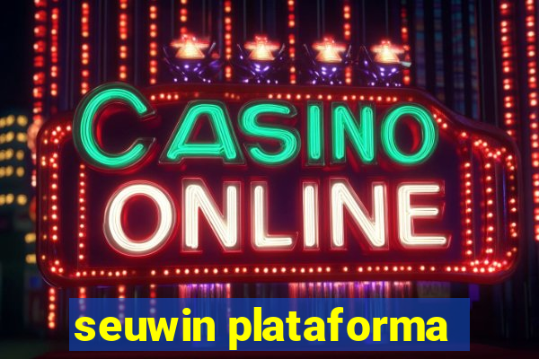 seuwin plataforma