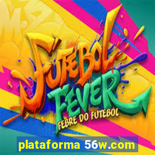 plataforma 56w.com