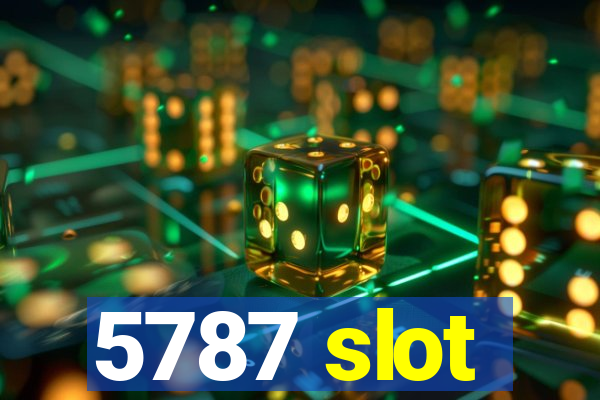 5787 slot