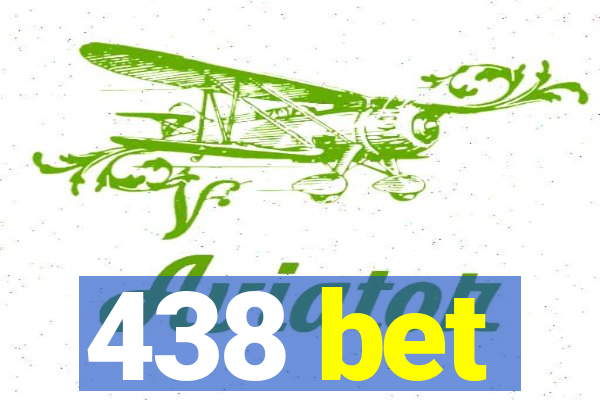 438 bet