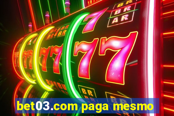 bet03.com paga mesmo