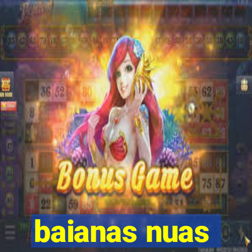 baianas nuas