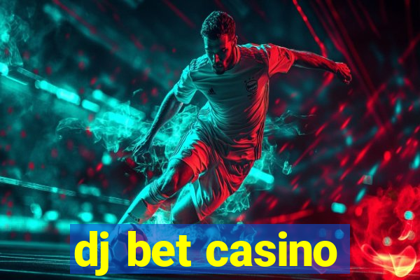 dj bet casino