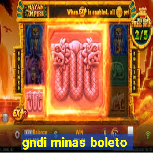 gndi minas boleto