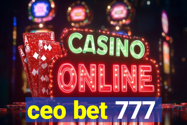 ceo bet 777