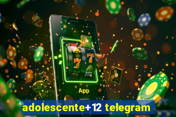 adolescente+12 telegram